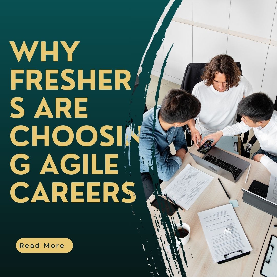 Freshers Are Choosing Agile Careers