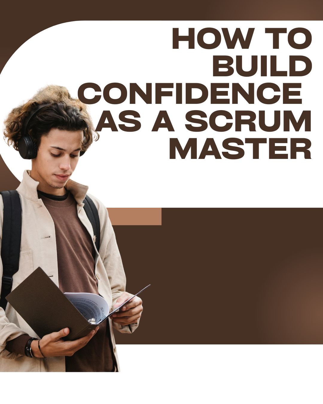 How to Build Confidence as a Scrum Master Build Confidence as a Scrum Master